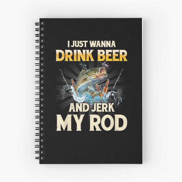 Item preview, I Just Wanna Drink Beer Jerk My Rob Funny Drinker Fishing Gift  designed and sold by rubysheila.