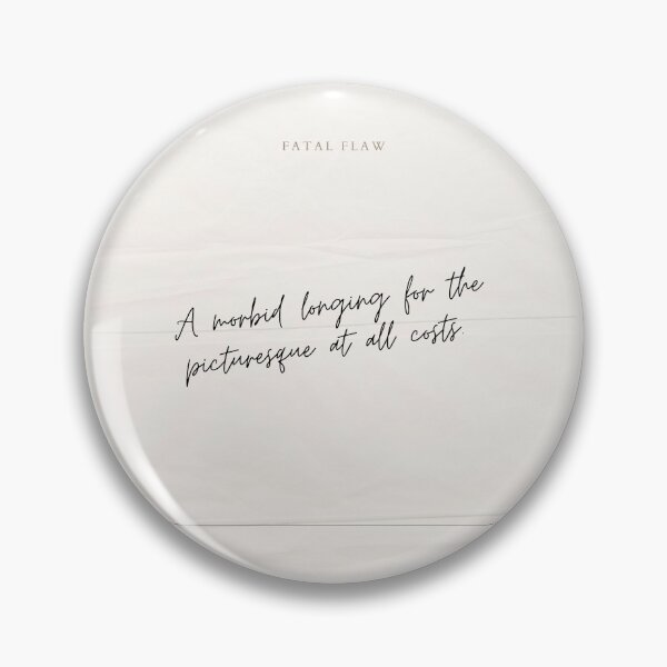 Item preview, Fatal flaw: A morbid longing for the picturesque at all costs designed and sold by Alter-Idem.