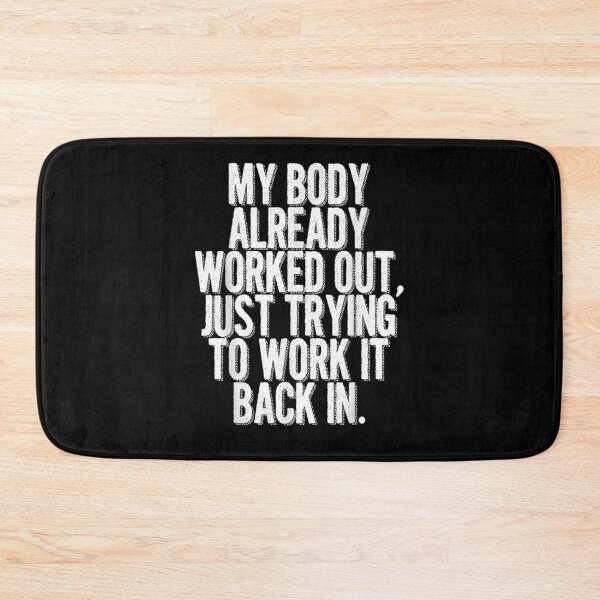 Item preview, My Body Already Worked Out I' Just Trying To Work It Back In Gift  designed and sold by rubysheila.