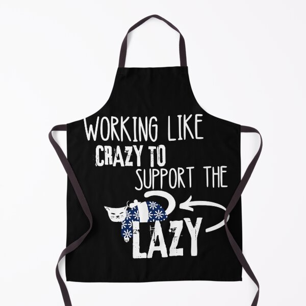 Item preview, Working Like Crazy To Support The Lazy designed and sold by Quadghouls.