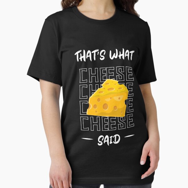 Item preview, Funny cheese Quote, That's What Cheese Said Cool designed and sold by JUSTBEELEGANT.