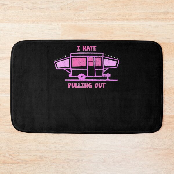 Item preview, I Hate Pulling Out Funny Camping Travel Trailer Gift  designed and sold by rubysheila.