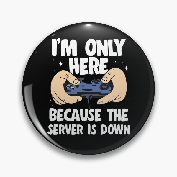 Item preview, I'm Only Here Because The Server Is Down Gaming designed and sold by Stronzi.