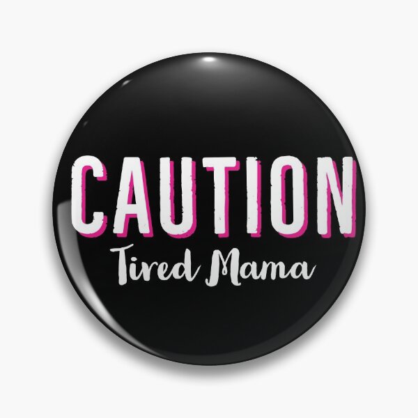 Item preview, Caution Tired Mama designed and sold by Deez Direct.