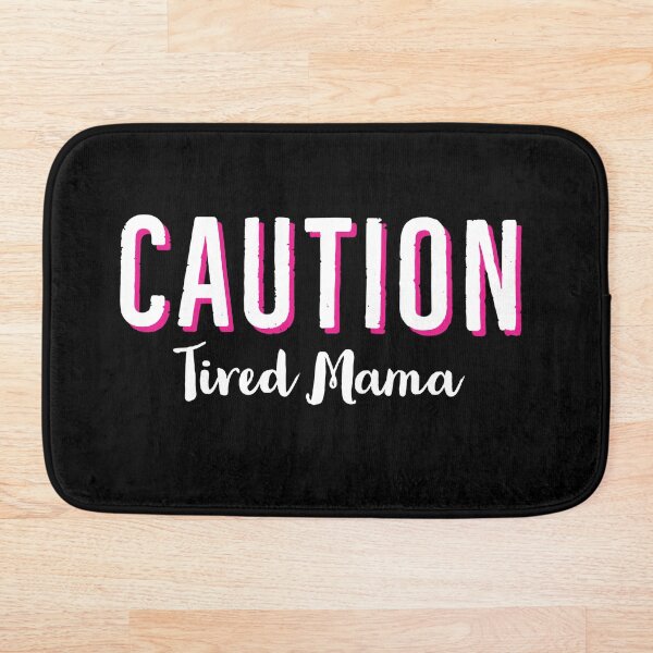 Item preview, Caution Tired Mama designed and sold by Deez Direct.