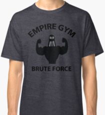 Empire Gym - Brute Force Classic T-Shirt