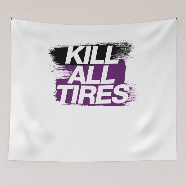 Item preview, Kill All Tires designed and sold by AlbertoReichert.