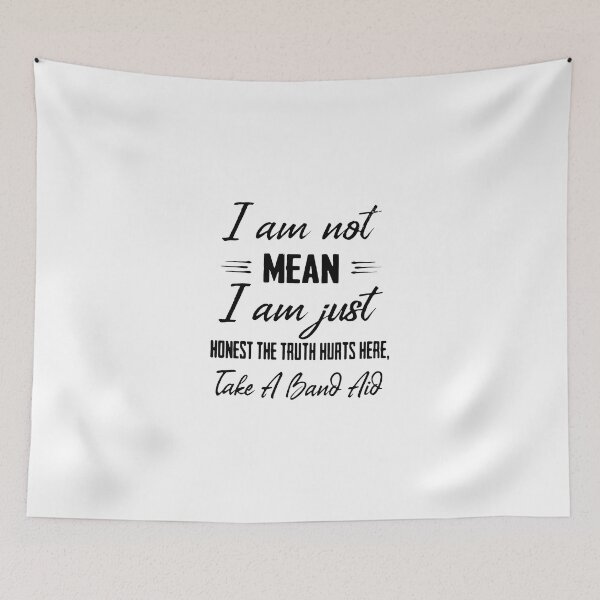 Item preview, I Am Not Mean I Am Just Honest The Truth Hurts Here Take A Band Aid Funny designed and sold by MarcoABerggren.