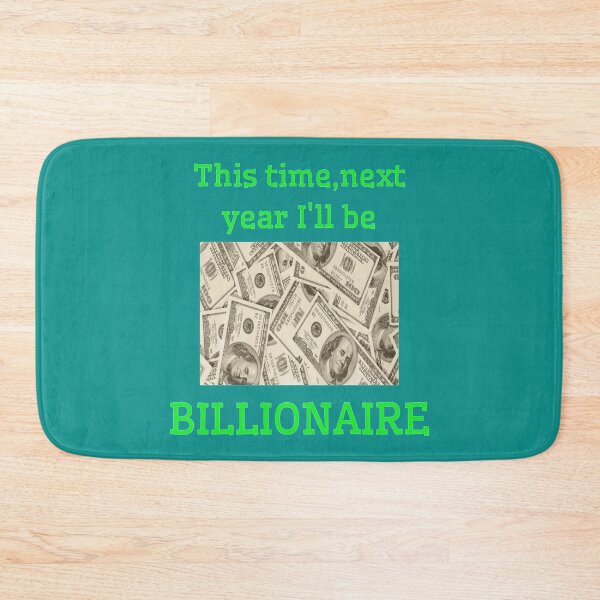 Item preview, This time next year I'll be billionaire!!! designed and sold by LjuboDesign.