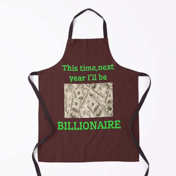 Item preview, This time next year I'll be billionaire!!! designed and sold by LjuboDesign.