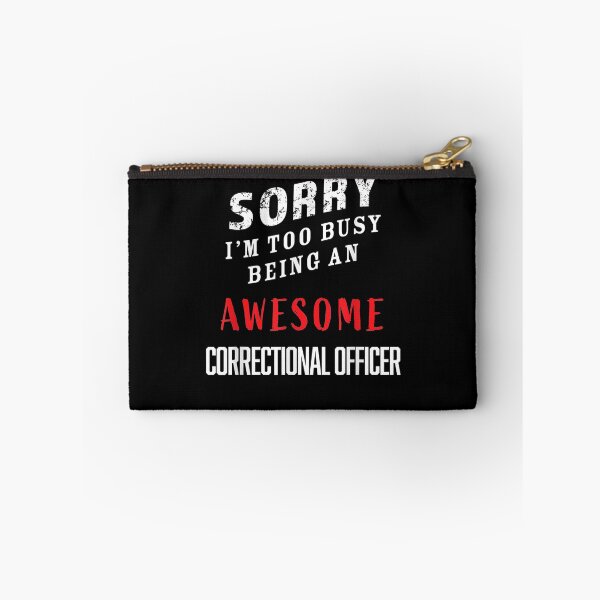 Item preview, Sorry I'm Too Busy Being An Awesome Correctional Officer Gift  designed and sold by lindafrances.