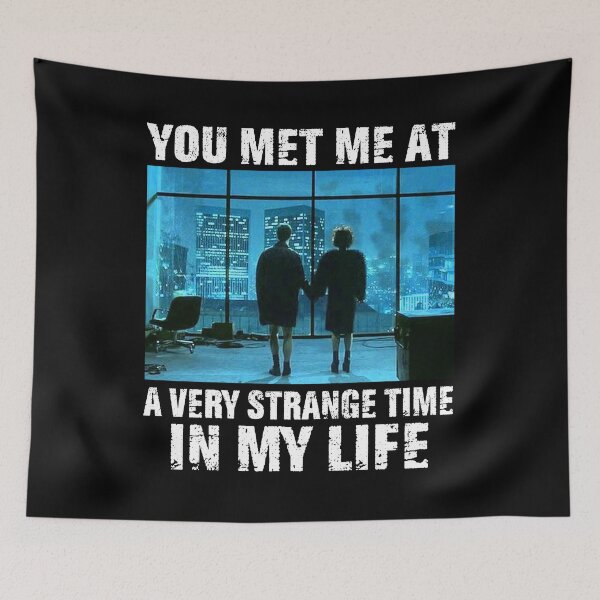 Item preview, You Met Me At A Very Strange Time In My Life designed and sold by BruceJessie3.