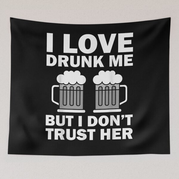 Item preview, Funny I Love Drunk Me But I Don't Trust Her Gift For Women  designed and sold by lindafrances.