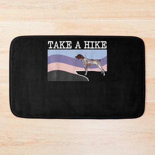 Item preview, Take A Hike German Shorthaired Pointer Funny Graphic Hiking Gift  designed and sold by dominique235.