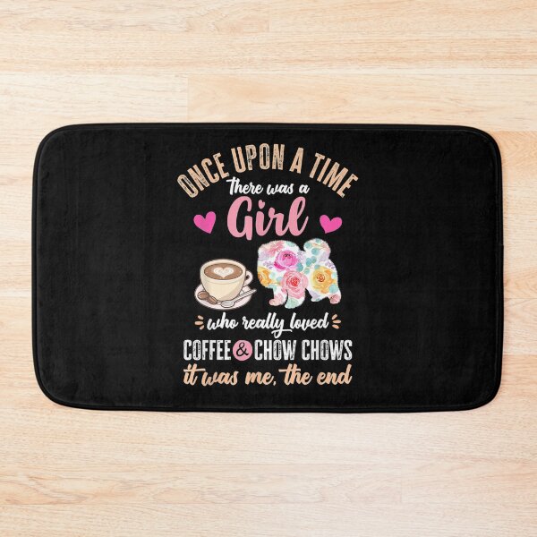 Item preview, Once Upon A Time There Was A Girl Who Loved Chow Chows Gift  designed and sold by dominique235.
