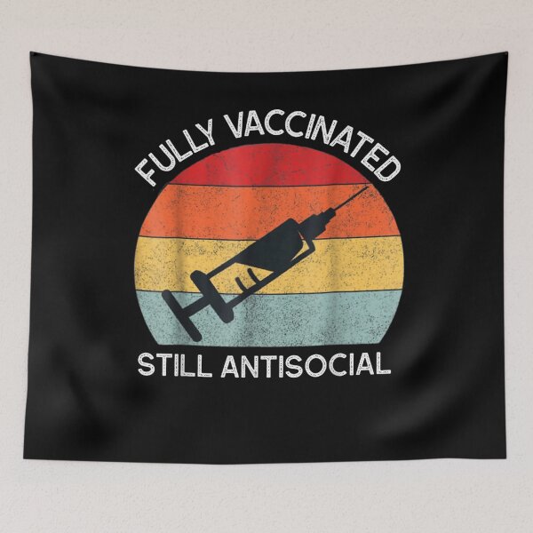 Item preview, Fully Vaccinated Still Antisocial Funny Cute 2020 2021 Gift  designed and sold by lindafrances.