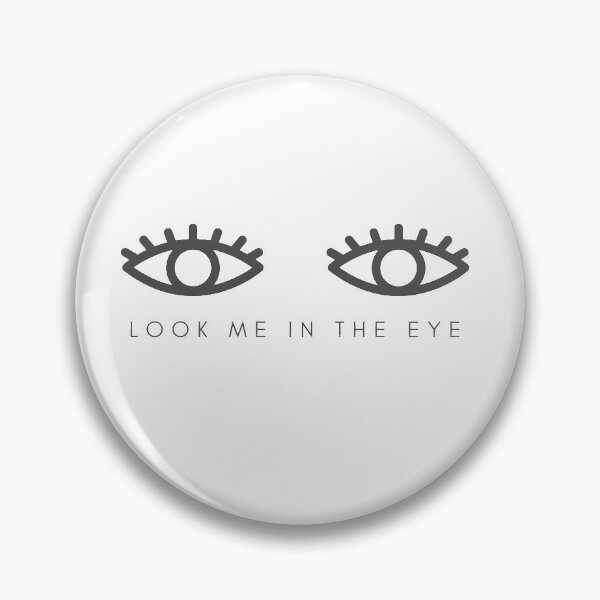 Item preview, Look me in the eye - Funny  designed and sold by Acso Store.