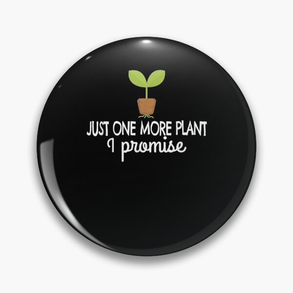 Item preview, Just One More Plant I Promise Gardener Gardening Gift  designed and sold by lindafrances.