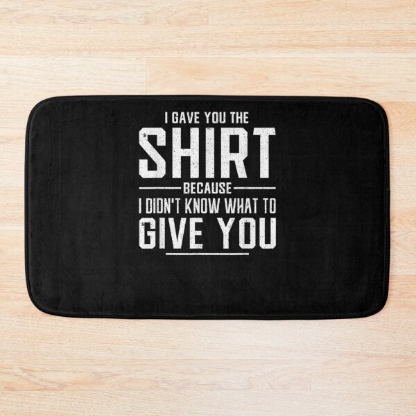 Item preview, Funny Quote Fun I Didn't Know What To Give You Gift  designed and sold by dominique235.