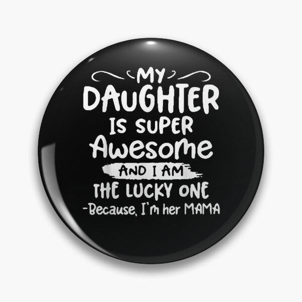 Item preview, Funny My Daughter Is Super Awesome And I Am The Lucky One Gift  designed and sold by lindafrances.