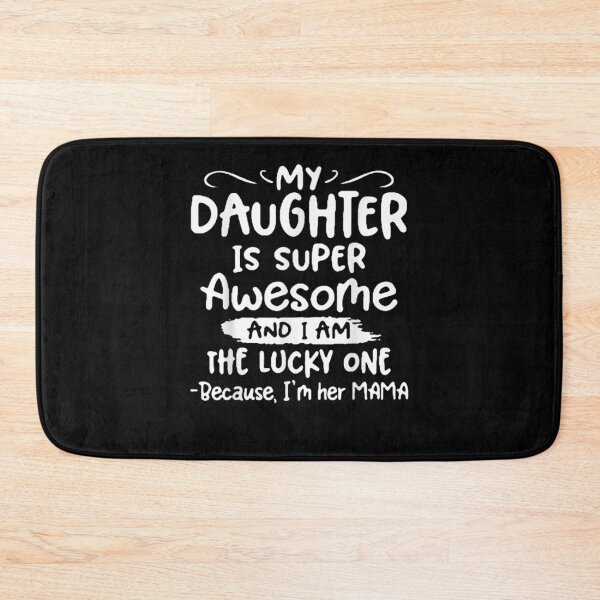 Item preview, Funny My Daughter Is Super Awesome And I Am The Lucky One Gift  designed and sold by lindafrances.