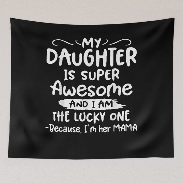 Item preview, Funny My Daughter Is Super Awesome And I Am The Lucky One Gift  designed and sold by lindafrances.
