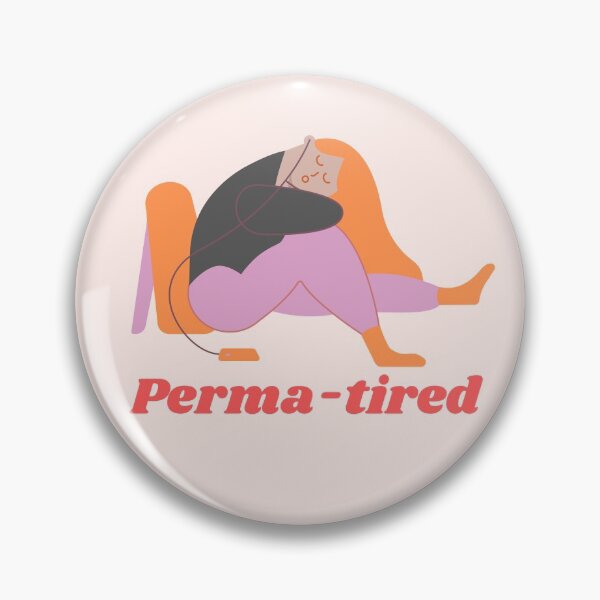 Item preview, PERMA-TIRED for tired, overworked, napping insomniacs designed and sold by OK SKETCHY.