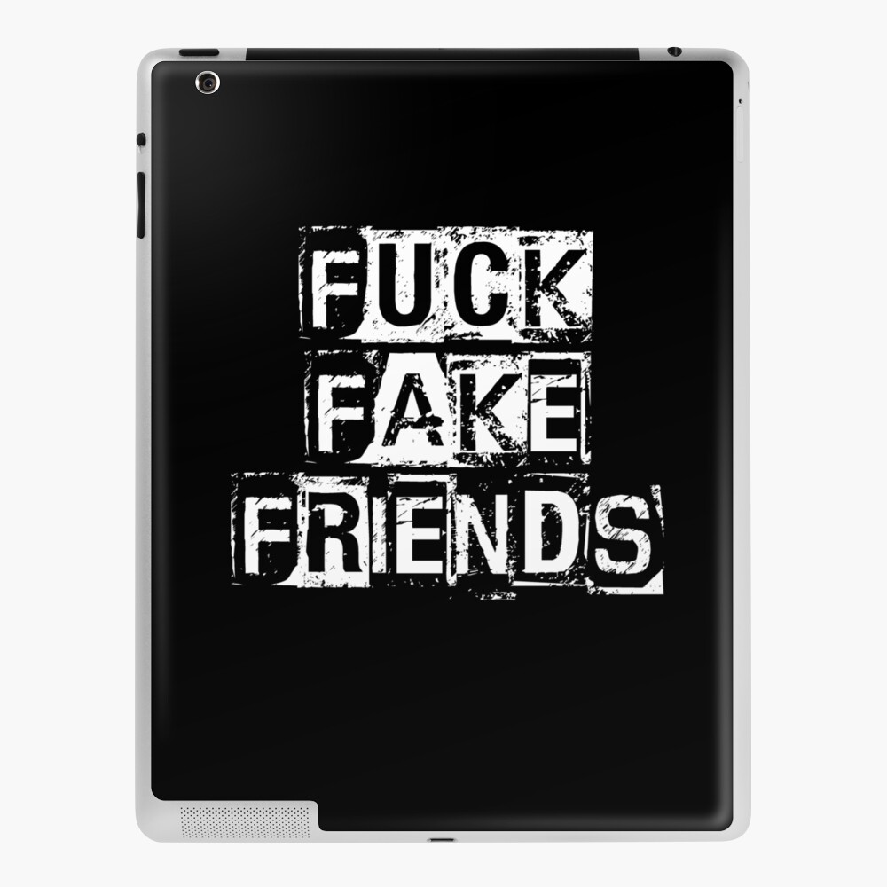 Fuck Fake Friends