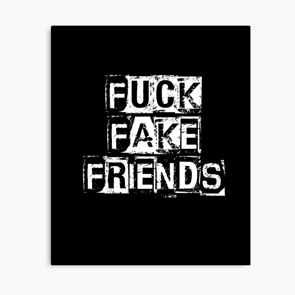 Fuck Fake Friends