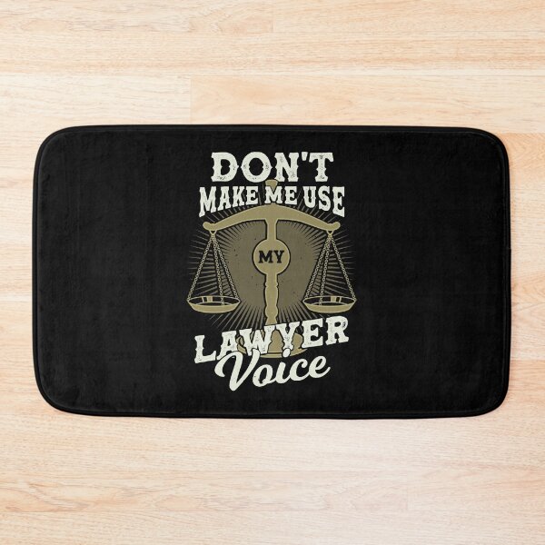 Item preview, Don't Make Me Use My Lawyer Voice designed and sold by Marcid95.