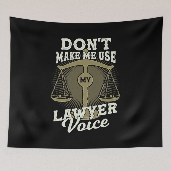 Item preview, Don't Make Me Use My Lawyer Voice designed and sold by Marcid95.