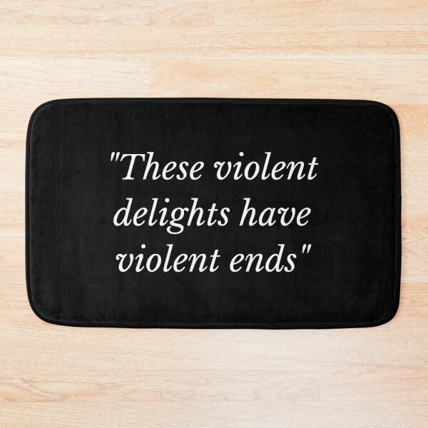 Item preview, These Violent Delights Have Violent Ends, these violent delights have violent ends meaning designed and sold by Exey02.