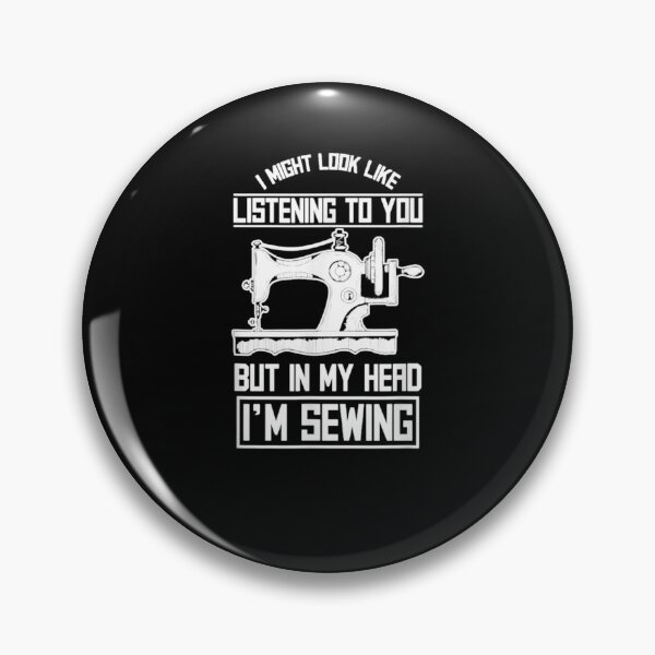 Item preview, I Might Like Look Listening To You In My Head Sewing Gift  designed and sold by lindafrances.