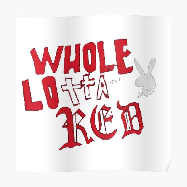 Whole Lotta Red Poster By Cartir Redbubble