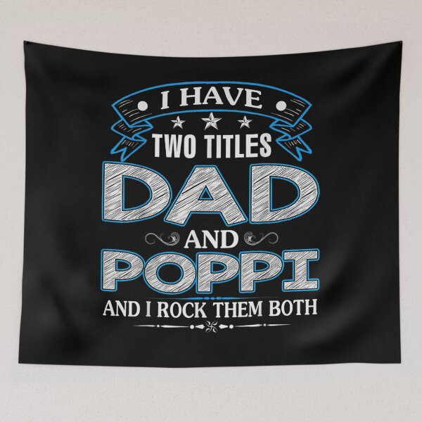 Item preview, I Have Two Titles Dad And Poppi Funny Fathers Day Gift  designed and sold by dominique235.