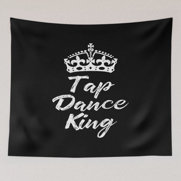 Item preview, Funny Tap dancing gift - Tap dance King | Father's day tap dance related gifts, tap dance student gift, tap dance teacher gift tap shoes designed and sold by TAP-DANCE-ART.