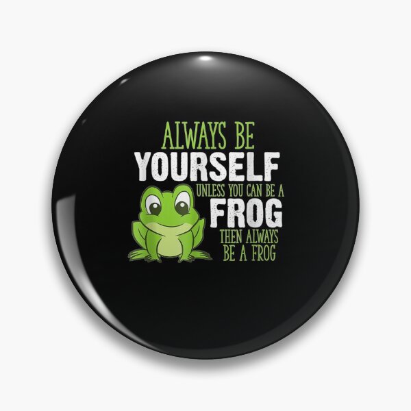Item preview, Frog Gifts Always Be Yourself Unless You Can Be A Frog  designed and sold by lindafrances.