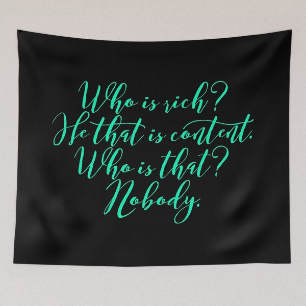 Item preview, Who is rich? He that is content. Who is that? Nobody. v.5 designed and sold by x1brett.
