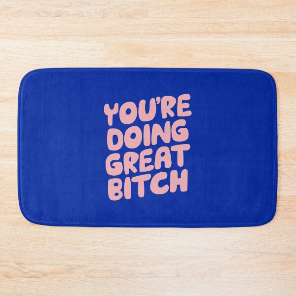 Item preview, You're Doing Great Bitch designed and sold by MotivatedType.