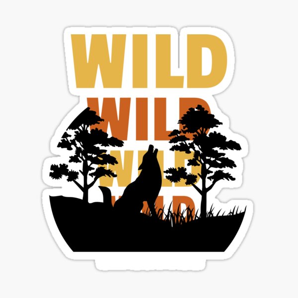 Wild Wild Wild Wild Lifestyle Sticker