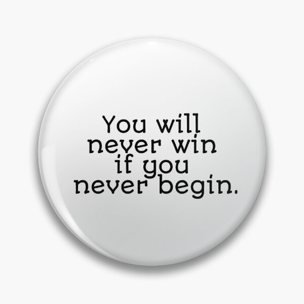 Item preview, You will never win if you never begin. designed and sold by Optimus108.