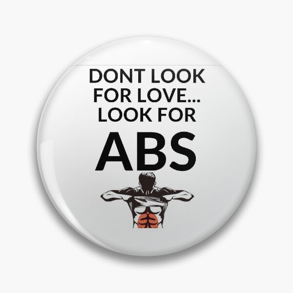 Item preview, Dont look for love look for abs designed and sold by unclejab.
