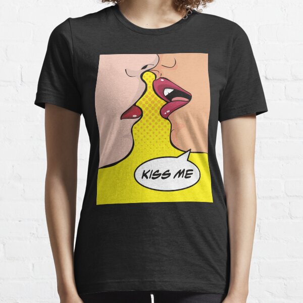 Shut Up And Kiss Me You Fool Pop Art Essential T-Shirt