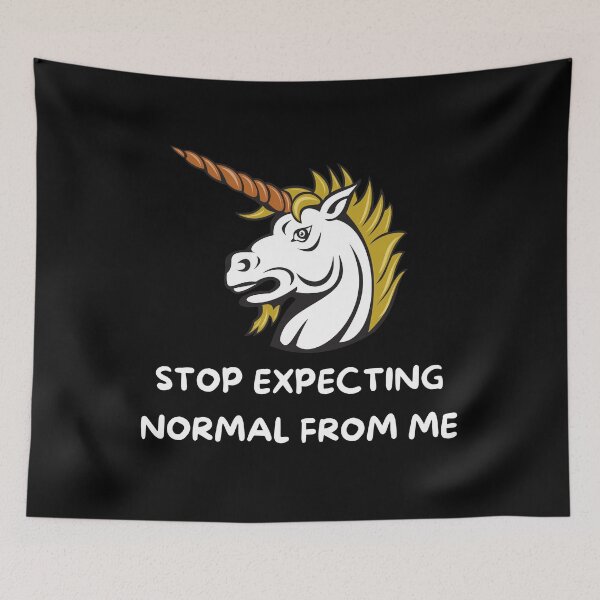 Item preview, Stop Expecting Normal From Me designed and sold by sunnybandana.