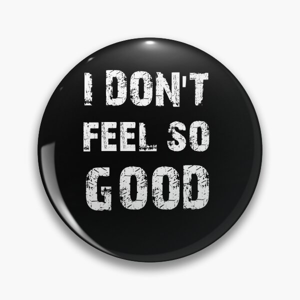 Item preview, I Don't Feel So Good - Funny designed and sold by sasijaya.