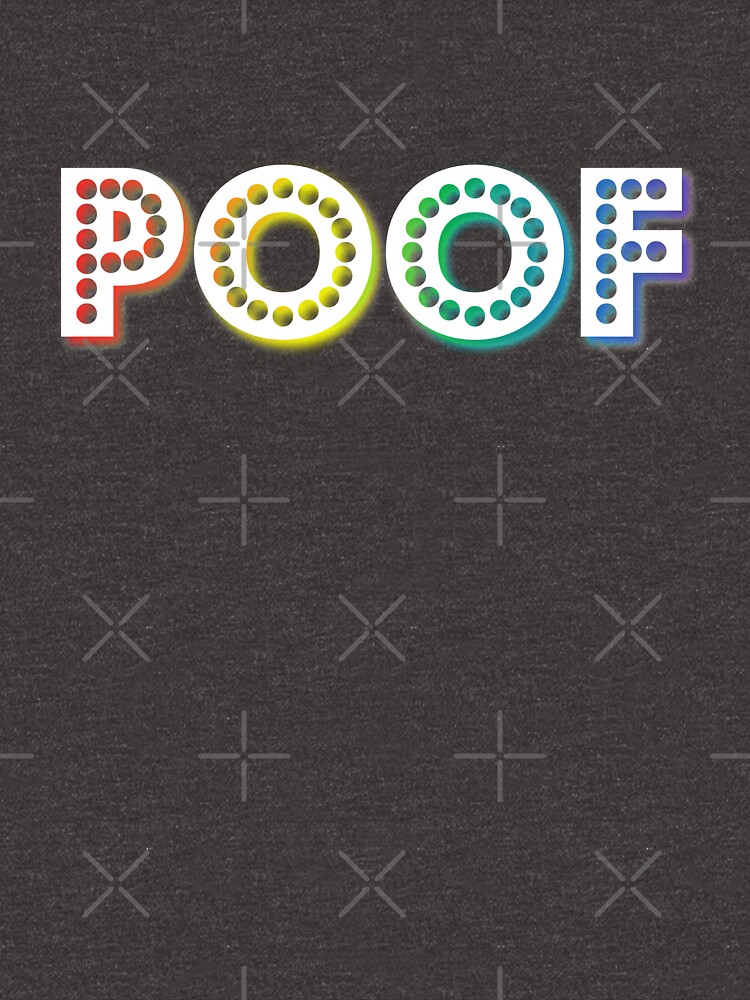 Poof Rainbow Slang T Shirt For Sale By Lazarusheart Redbubble Lazarusheart T Shirts 2091