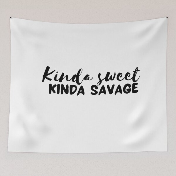 Item preview, Kinda Sweet Kinda Savage designed and sold by Slaystyle.