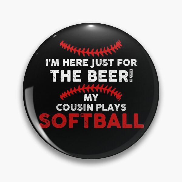 Artikelvorschau, Ich bin nur hier für das Bier, das mein COUSIN SOFTBALL-SAMMLUNG SPIELT entworfen und verkauft von JRM Tees & More Store.