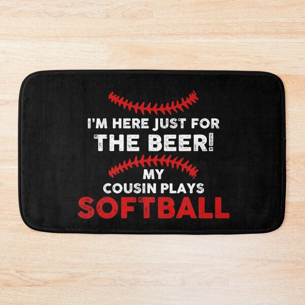 Item preview, I'M JUST HERE FOR THE BEER MY COUSIN PLAYS SOFTBALL COLLECTION designed and sold by JRM Tees & More Store.