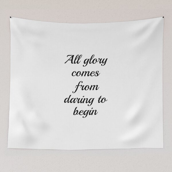 Item preview, All glory comes from daring to begin, Determination, Opportunity designed and sold by cyhdesign.